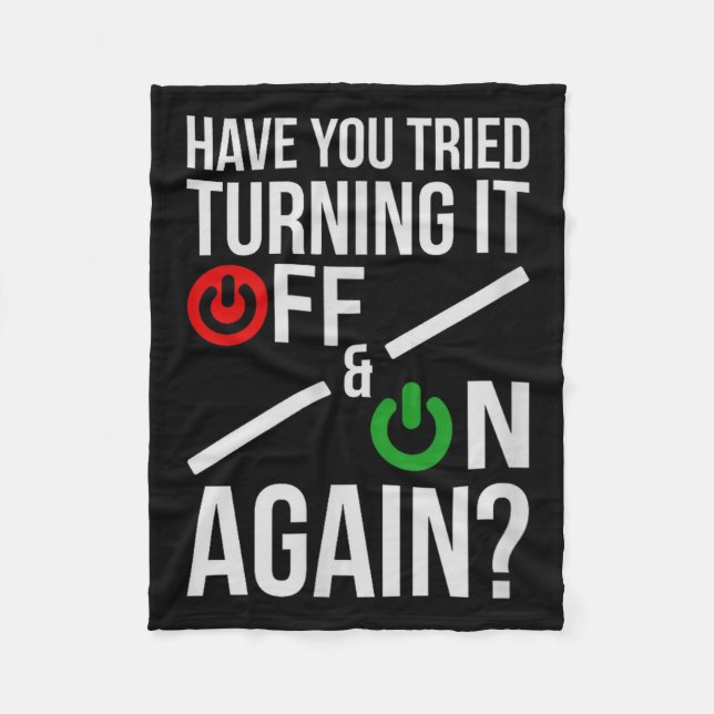 Turn It Off&amp;on _ Funny Nerdy Computer Science  Fleece Blanket (Front)