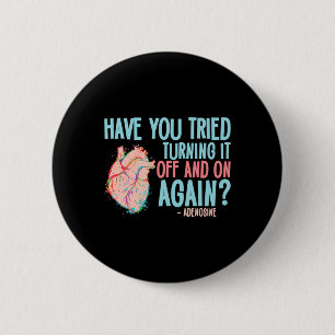 Turn It Off And On Again Adenosine Cardiac Nurse 6 Cm Round Badge