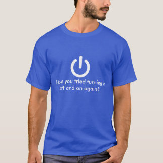 Turn it off and on - geeky t-shirt