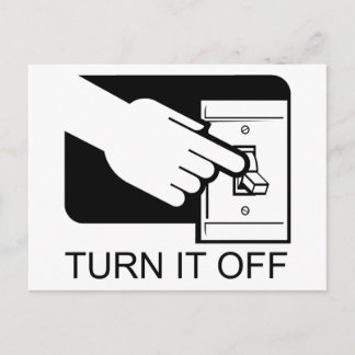 Turn It Off Postcard