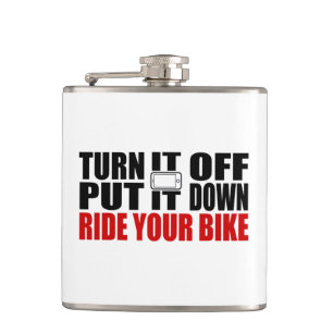 Turn It Off, Put It Down, Ride Your Bike Hip Flask
