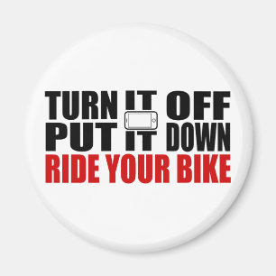 Turn It Off, Put It Down, Ride Your Bike Magnet