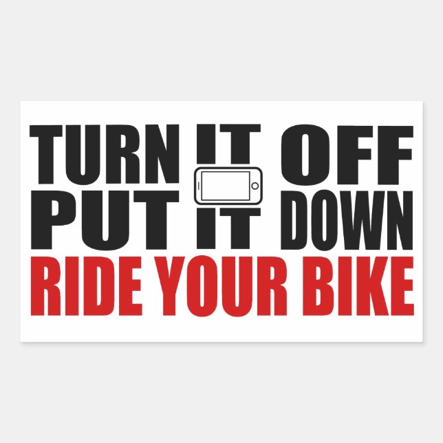 Turn It Off, Put It Down, Ride Your Bike Rectangular Sticker (Front)
