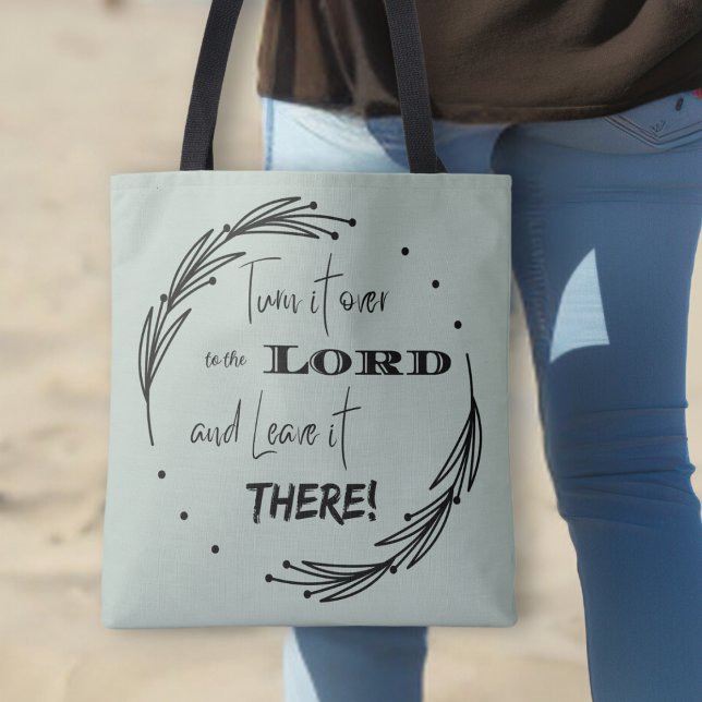 Turn it Over to the Lord and Leave it There  Tote Bag (Creator Uploaded)