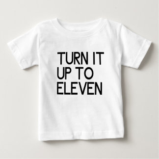 Turn It Up To Eleven Baby T-Shirt