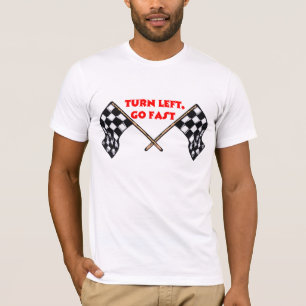 Turn Left Go Fast T-Shirt