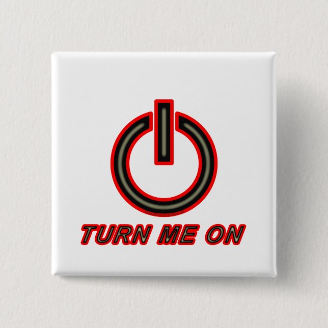Turn Me On 15 Cm Square Badge (Front)