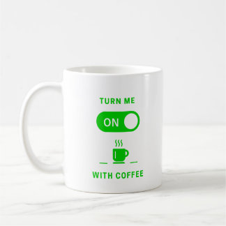 Turn me on with COFFEE Coffee Mug