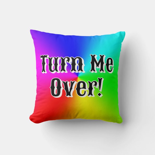 Turn Me Over! - Thanks  I Needed That! Cushion (Front)