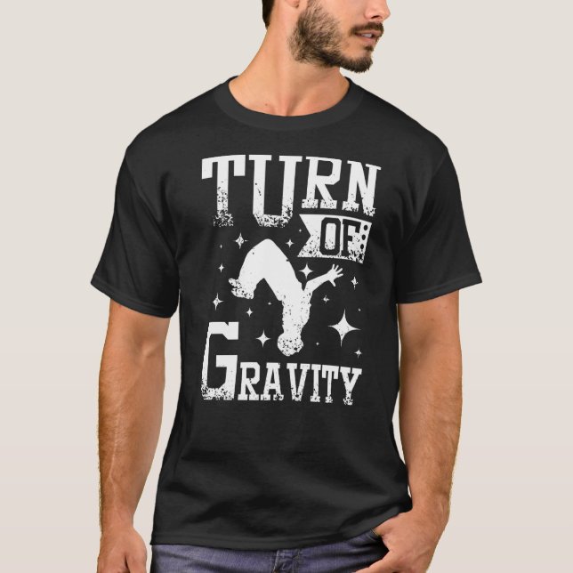 Turn Of Gravity Parkour Backflip T-Shirt (Front)