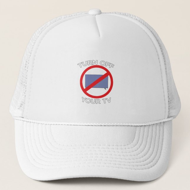 Turn Off Your Tv Trucker Hat (Front)