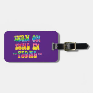 Turn On Tune In Pedal Your Bike Luggage Tag