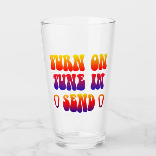 Turn On Tune In Send Glass