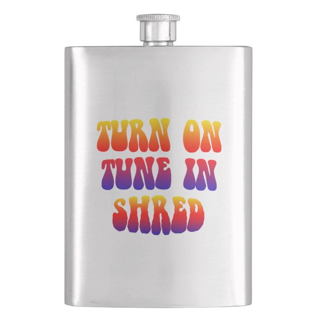 Turn On Tune In Shred Hip Flask (Front)