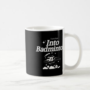 Turn Pain Into Badminton Racket Shuttle Sports Coffee Mug
