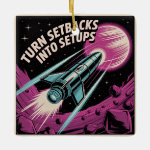 Turn Setbacks Into Setups Ceramic Ornament
