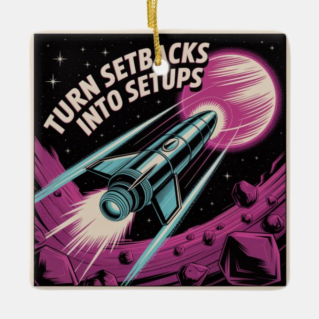 Turn Setbacks Into Setups Ceramic Ornament (Front)
