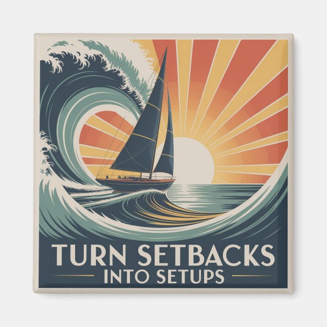 Turn Setbacks Into Setups Magnet (Front)