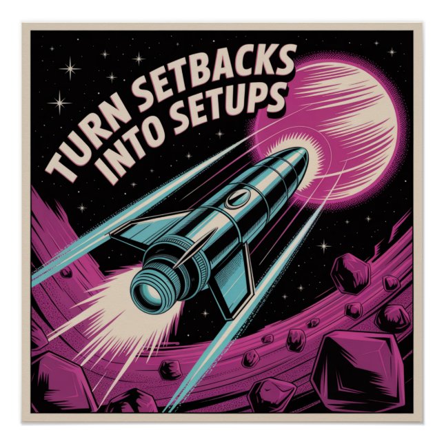 Turn Setbacks Into Setups Poster (Front)