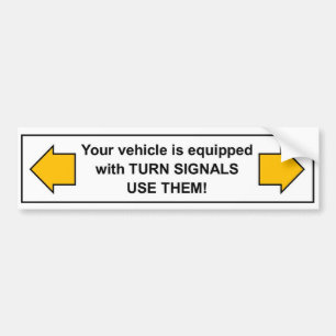 Turn Signals... USE THEM! Bumper Sticker