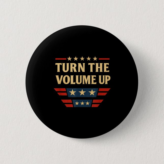 Turn The Volume Up  6 Cm Round Badge (Front)