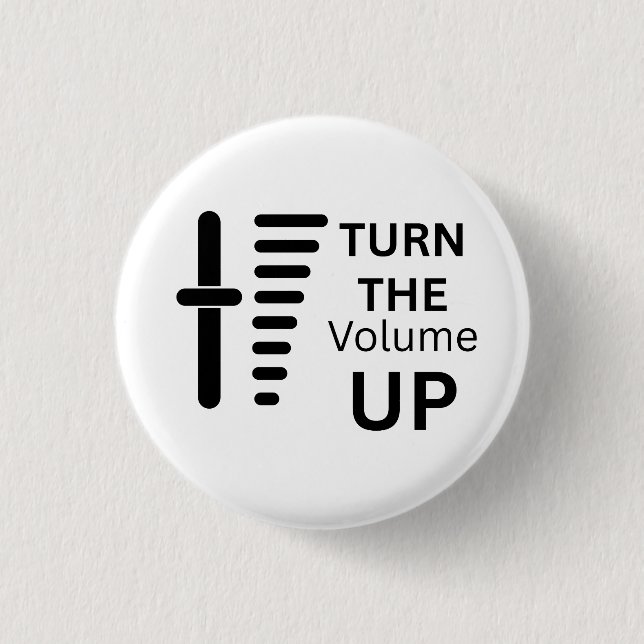 Turn The Volume Up Button Badge (Front)