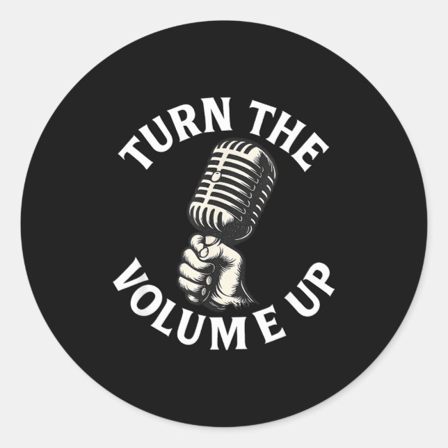 Turn The Volume Up  Classic Round Sticker (Front)