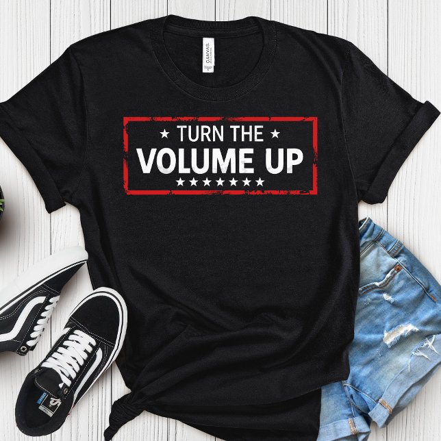 Turn The Volume Up Democrat – Political  T-Shirt (Creator Uploaded)