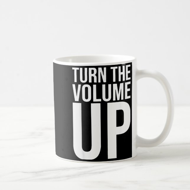 Turn The Volume Up For Men Women  Coffee Mug (Right)