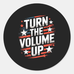 Turn The Volume Up Funny For Men Women  Classic Round Sticker
