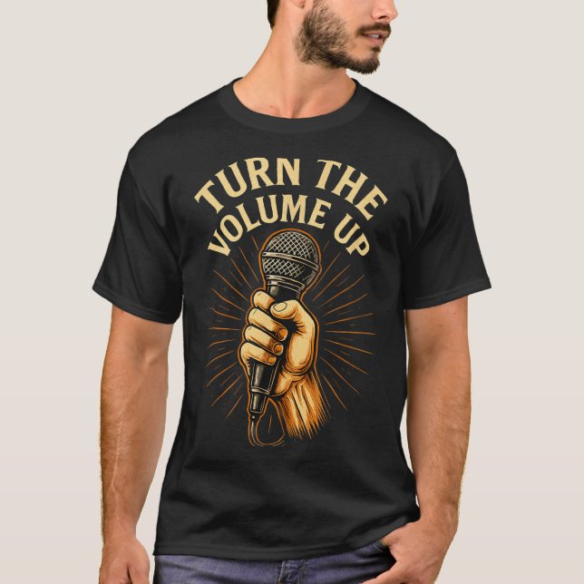 Turn The Volume Up  T-Shirt (Front)