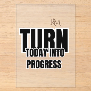 Turn Today Into Progress Motivational Design Acrylic Invitations