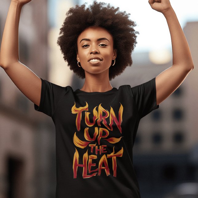 Turn Up The Heat stylised T-Shirt (Creator Uploaded)