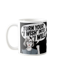 Turn your 'I wish' into 'I will