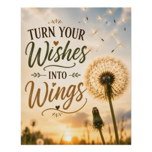 Turn Your Wishes Into Wings Dandelion Inspiration Poster