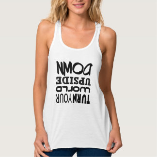 "TURN YOUR WORLD UPSIDE DOWN" Upside Down Print Singlet