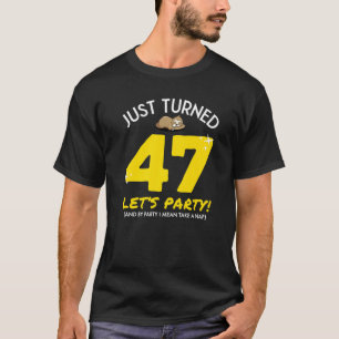 Turned 47 Party Take Nap Funny 47th Birthday Sloth T-Shirt