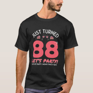 Turned 88 Party Take A Nap Funny 88th Birthday Win T-Shirt