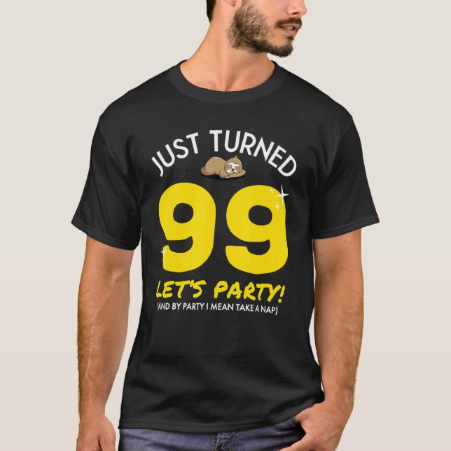Turned 99 Party Take Nap Funny 99th Birthday Sloth T-Shirt (Front)