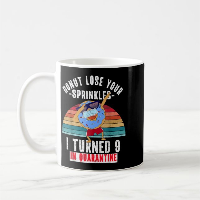 Turned 9 In Quarantine Funny Doughnut Meme 9th Coffee Mug (Left)