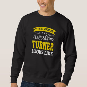 Turner Job Title Employee Funny Worker Profession  Sweatshirt