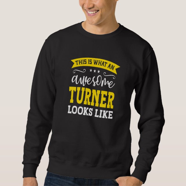 Turner Job Title Employee Funny Worker Profession  Sweatshirt (Front)