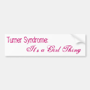 Turner Syndrome: , It's a Girl Thing Bumper Sticker