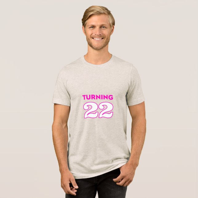 Turning 22 #CrewNeckTee T-Shirt Tri-Blend Shirt (Front Full)