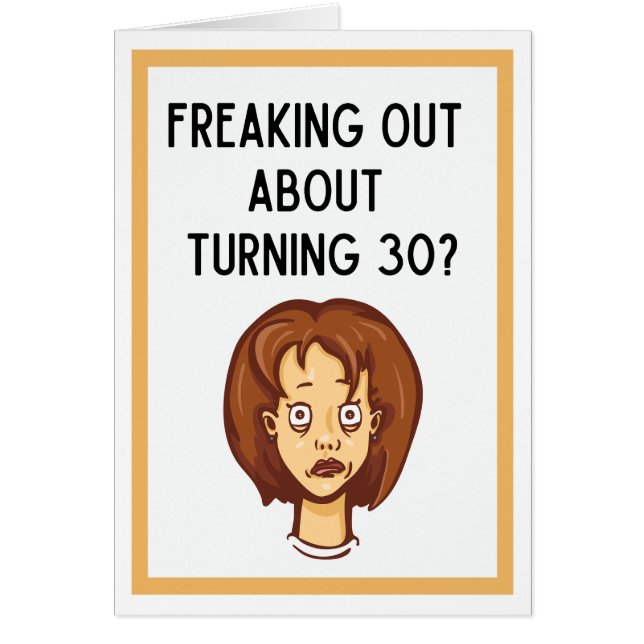 Turning 30 Birthday Card Don't Be Afraid! (Front)