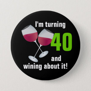 Turning 40 and wining with red wine glasses 7.5 cm round badge