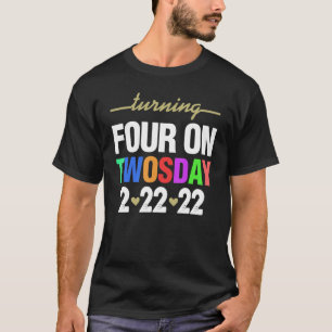 Turning 4 On Twosday My Birthday Women 22 2022 Feb T-Shirt