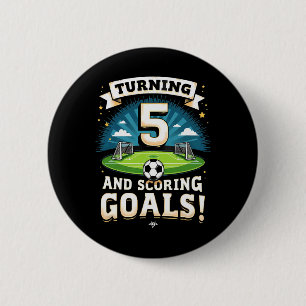 Turning 5 And Scoring Goals 5th Birthday Boy Socce 6 Cm Round Badge