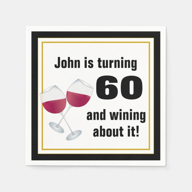 Turning 60 & wining about it Birthday Party Napkin (Front)