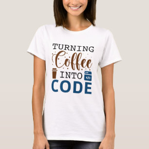 Turning Coffee Into Code T-Shirt